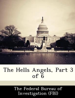 The Hells Angels, Part 3 of 6 by The Federal Bureau of Investigation (Fbi