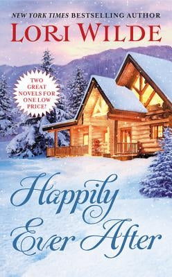 Happily Ever After: Addicted to Love/All of Me by Wilde, Lori