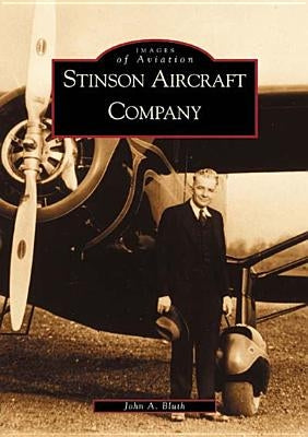 Stinson Aircraft Company by Bluth, John A.