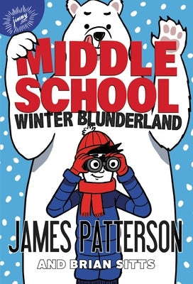 Middle School: Winter Blunderland by Patterson, James