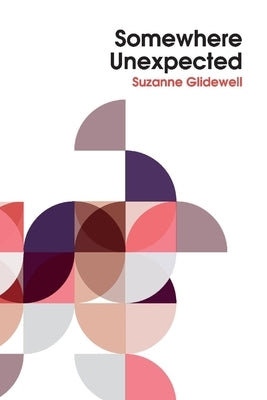 Somewhere Unexpected: Volume 2 by Glidewell, Suzanne