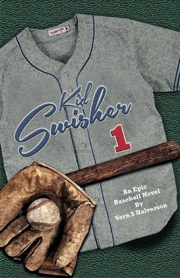 Kid Swisher: Book 1 by Halverson, Vern