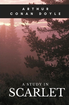 A Study in Scarlet: A 1887 detective novel written by Arthur Conan Doyle marking the first appearance of Sherlock Holmes and Dr. Watson, w by Doyle, Arthur Conan