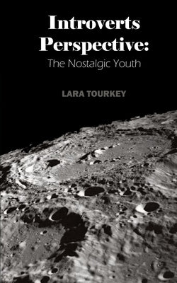 introverts perspective: the nostaligic youth by Tourkey, Lara