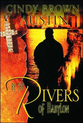 By the Rivers of Babylon by Austin, Cindy Brown