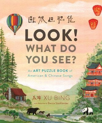 Look! What Do You See?: An Art Puzzle Book of American and Chinese Songs by Xu, Bing