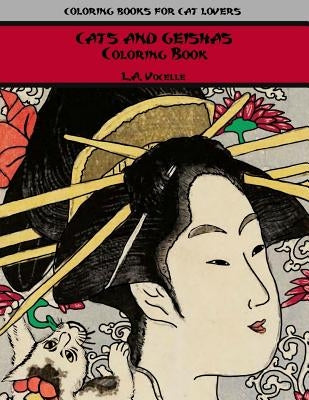 Cats and Geishas Coloring Book by Vocelle, L. a.