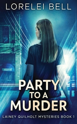 Party to a Murder by Bell, Lorelei