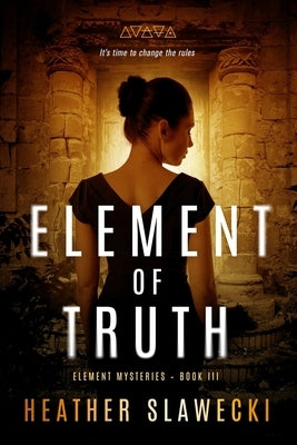 Element of Truth by Slawecki, Heather