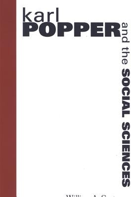 Karl Popper and the Social Sciences by Gorton, William A.