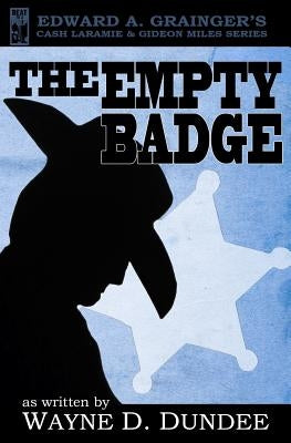 The Empty Badge by Dundee, Wayne D.