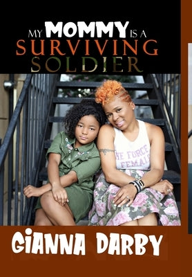 My Mommy is a Surviving Soldier by Darby, Gianna