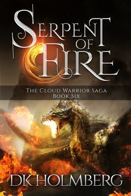 Serpent of Fire by Holmberg, D. K.