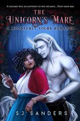 The Unicorn's Mare: A Monsterly Yours Romance by Sanders, S. J.