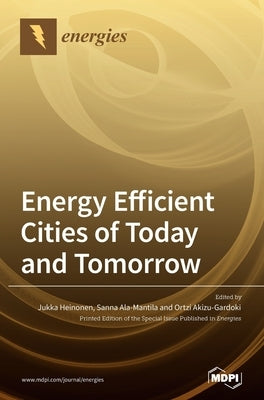 Energy Efficient Cities of Today and Tomorrow by Heinonen, Jukka