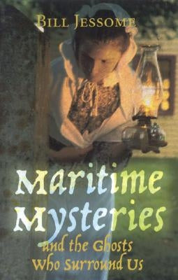 Maritime Mysteries by Jessome, Bill