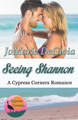 Seeing Shannon: Cypress Corners Book 6 by Degioia, Jomarie