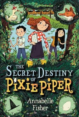 The Secret Destiny of Pixie Piper by Fisher, Annabelle