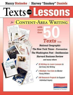 Texts and Lessons for Content-Area Writing: With More Than 50 Texts from National Geographic, the New York Times, Prevention, the Washington Post, Smi by Steineke, Nancy