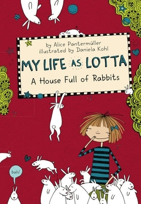 My Life as Lotta: A House Full of Rabbits by Pantermüller, Alice