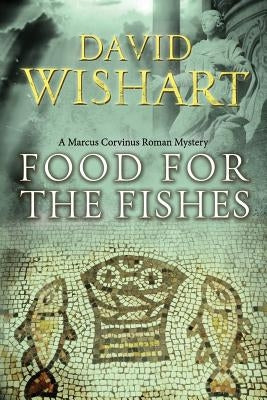 Food for the Fishes by Wishart, David