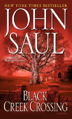 Black Creek Crossing by Saul, John