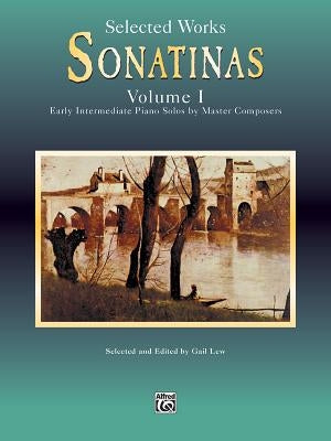 Sonatinas, Vol 1: Early Intermediate Piano Solos by Master Composers by Lew, Gail