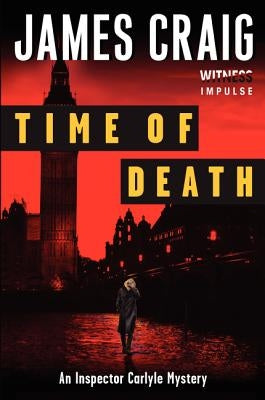 Time of Death: An Inspector Carlyle Mystery by Craig, James