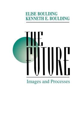 The Future: Images and Processes by Boulding, Elise