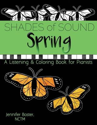 Spring Shades of Sound: A Listening & Coloring Book for Pianists by Boster, Jennifer