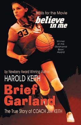 Brief Garland: The True Story of Coach Jim Keith by Keith, Harold