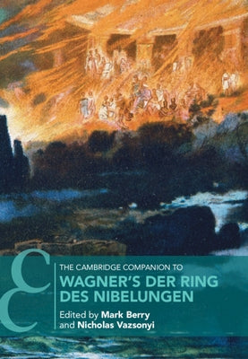 The Cambridge Companion to Wagner's Der Ring Des Nibelungen by Berry, Mark