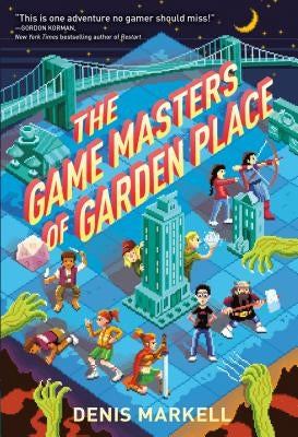 The Game Masters of Garden Place by Markell, Denis