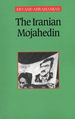 The Iranian Mojahedin by Abrahamian, Ervand