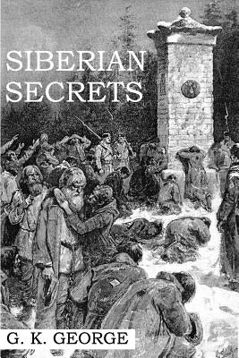 Siberian Secrets by George, G. K.