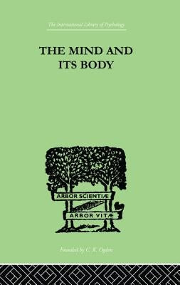 The Mind and Its Body: The Foundations of Psychology by Fox Charles