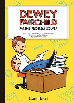 Dewey Fairchild, Parent Problem Solver, 1 by Horn, Lorri