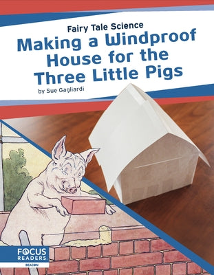 Making a Windproof House for the Three Little Pigs by Gagliardi, Sue