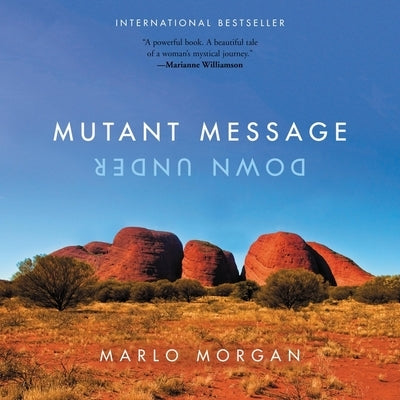 Mutant Message Down Under by Morgan, Marlo