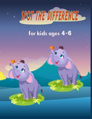 Spot the difference for kids ages 4-6: Picture Puzzles for Kids - Search - find the differences - What's Different by Shabaan, Hasnaa Sabry