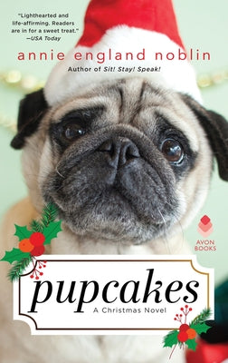 Pupcakes: A Christmas Novel by Noblin, Annie England