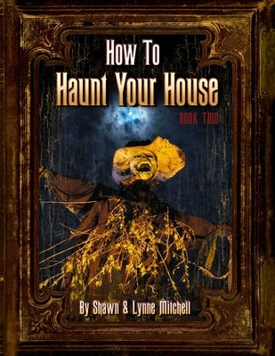 How to Haunt Your House, Book Two by Mitchell, Lynne