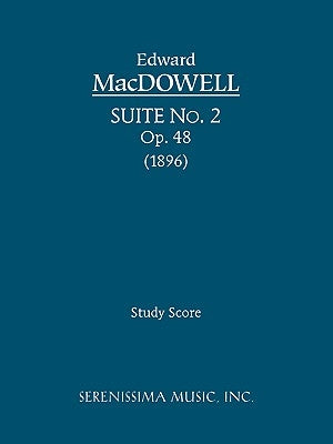 Suite No.2, Op.48: Study score by MacDowell, Edward