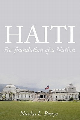 Haiti: Re-foundation of a Nation by Pauyo, Nicolas L.