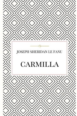 Carmilla by Le Fanu, Joseph Sheridan