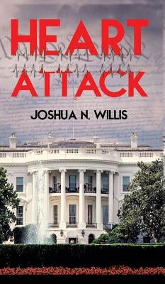 Heart Attack by Willis, Joshua N.