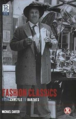 Fashion Classics from Carlyle to Barthes by Carter, Michael