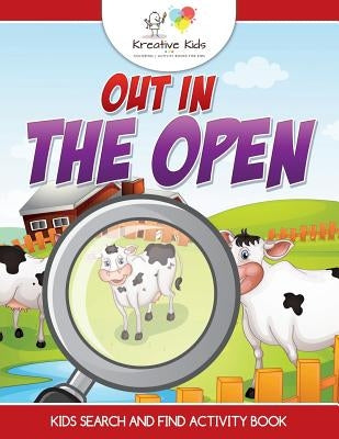 Out in the Open: Kids Search and Find Activity Book by Kreative Kids