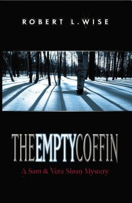 The Empty Coffin: A Sam and Vera Sloan Mystery by Wise, Robert