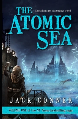 The Atomic Sea: Volume One by Conner, Jack